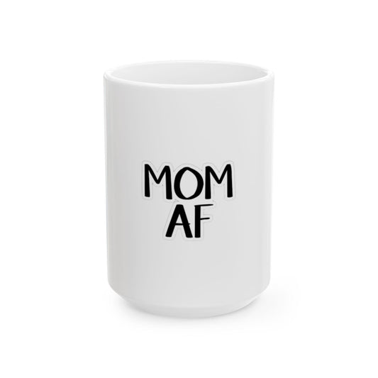 Mom AF Floral Ceramic Mug, Mother's Day Gift, Funny Coffee Cup, Gift for Mom, Mom Life Mug, Motherhood Gift